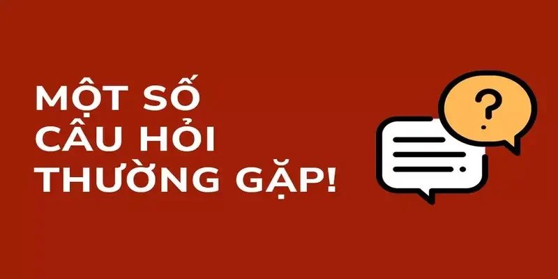 Câu hỏi thường gặp liên quan tới tài khoản cá cược tại nhà cái Câu hỏi thường gặp liên quan tới tài khoản cá cược tại nhà cái