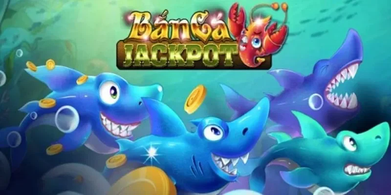 Bắn cá Jackpot